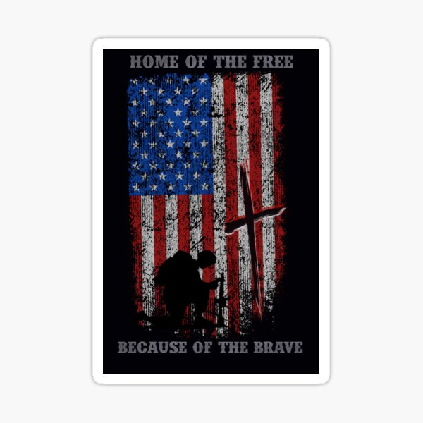 Home of the free because of the Brave. Sticker