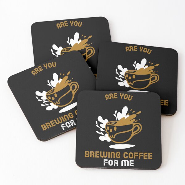 Item preview, Are You Brewing Coffee For Me designed and sold by SwordsAndCharms.
