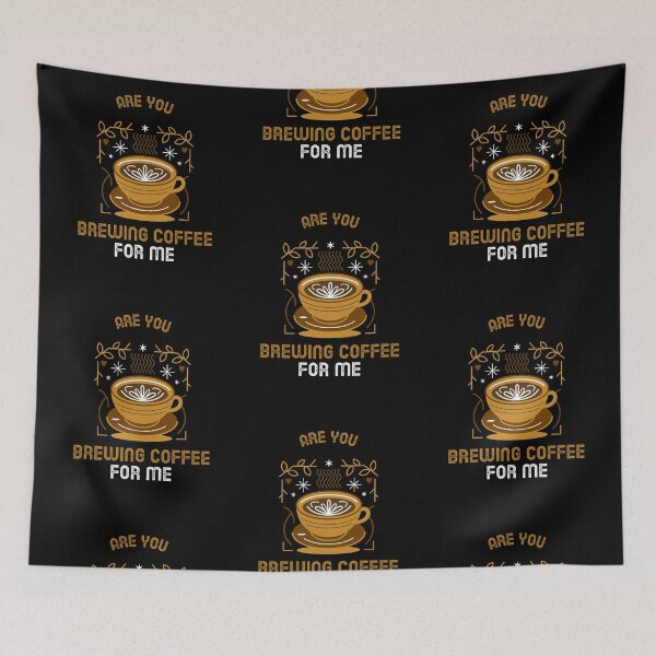 Item preview, Are You Brewing Coffee For Me designed and sold by SwordsAndCharms.
