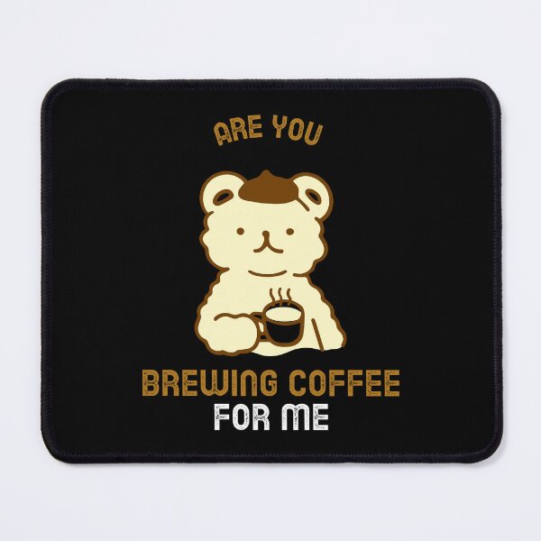 Item preview, Are You Brewing Coffee For Me designed and sold by SwordsAndCharms.
