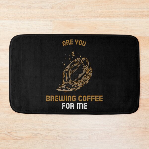 Item preview, Are You Brewing Coffee For Me designed and sold by SwordsAndCharms.