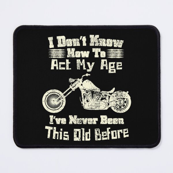 Item preview, I don't know how to act my age, Funny, Vintage Custom Chopper Motorcycle designed and sold by CharJens.