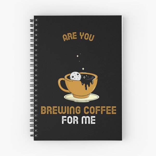 Item preview, Are You Brewing Coffee For Me designed and sold by SwordsAndCharms.