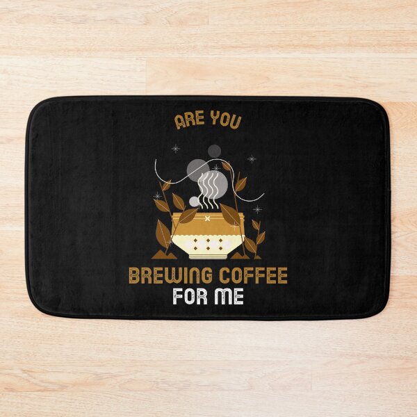 Item preview, Are You Brewing Coffee For Me designed and sold by SwordsAndCharms.