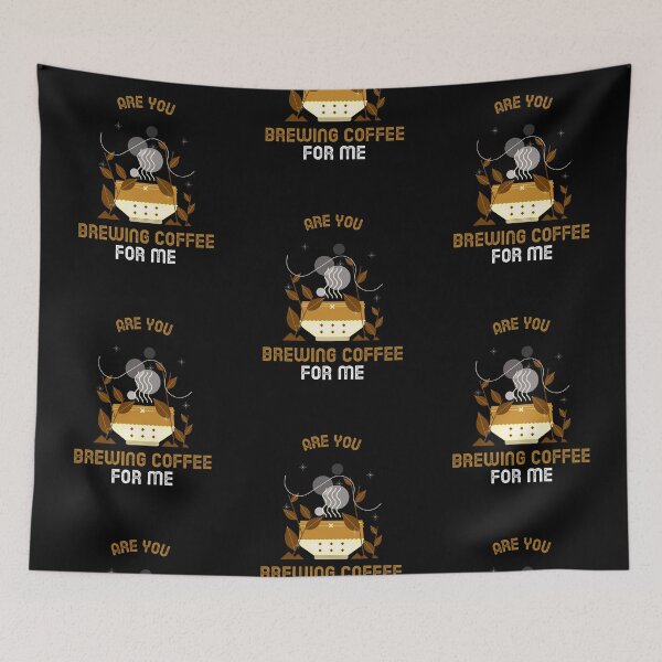 Item preview, Are You Brewing Coffee For Me designed and sold by SwordsAndCharms.