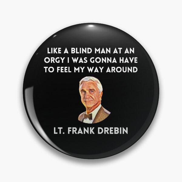 Item preview, Frank Drebin Blind Man at an Orgy #10 designed and sold by 1st-Gen-Gamer.