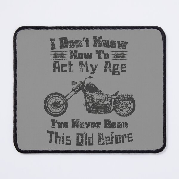 Item preview, I don't know how to act my age, Funny, Vintage Custom Chopper Motorcycle designed and sold by CharJens.