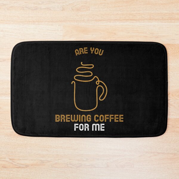 Item preview, Are You Brewing Coffee For Me designed and sold by SwordsAndCharms.