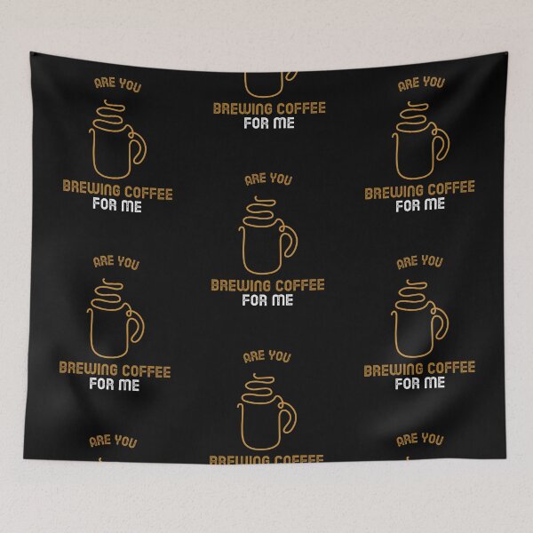 Item preview, Are You Brewing Coffee For Me designed and sold by SwordsAndCharms.