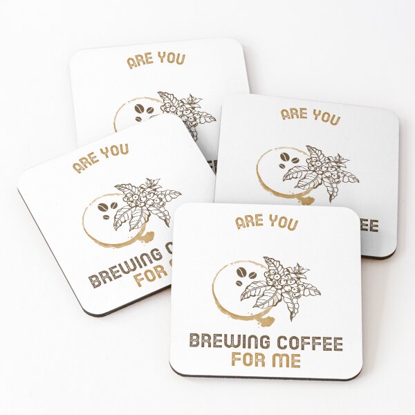 Item preview, Are You Brewing Coffee For Me designed and sold by SwordsAndCharms.