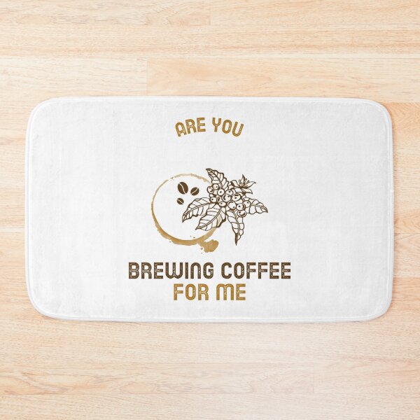 Item preview, Are You Brewing Coffee For Me designed and sold by SwordsAndCharms.