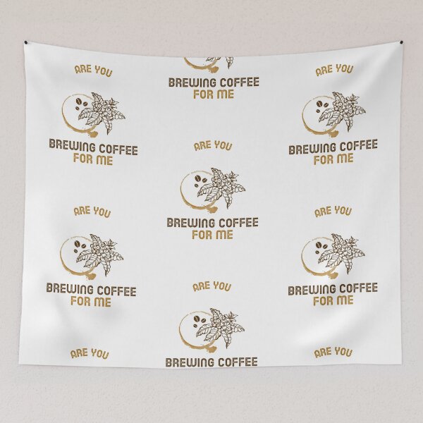 Item preview, Are You Brewing Coffee For Me designed and sold by SwordsAndCharms.