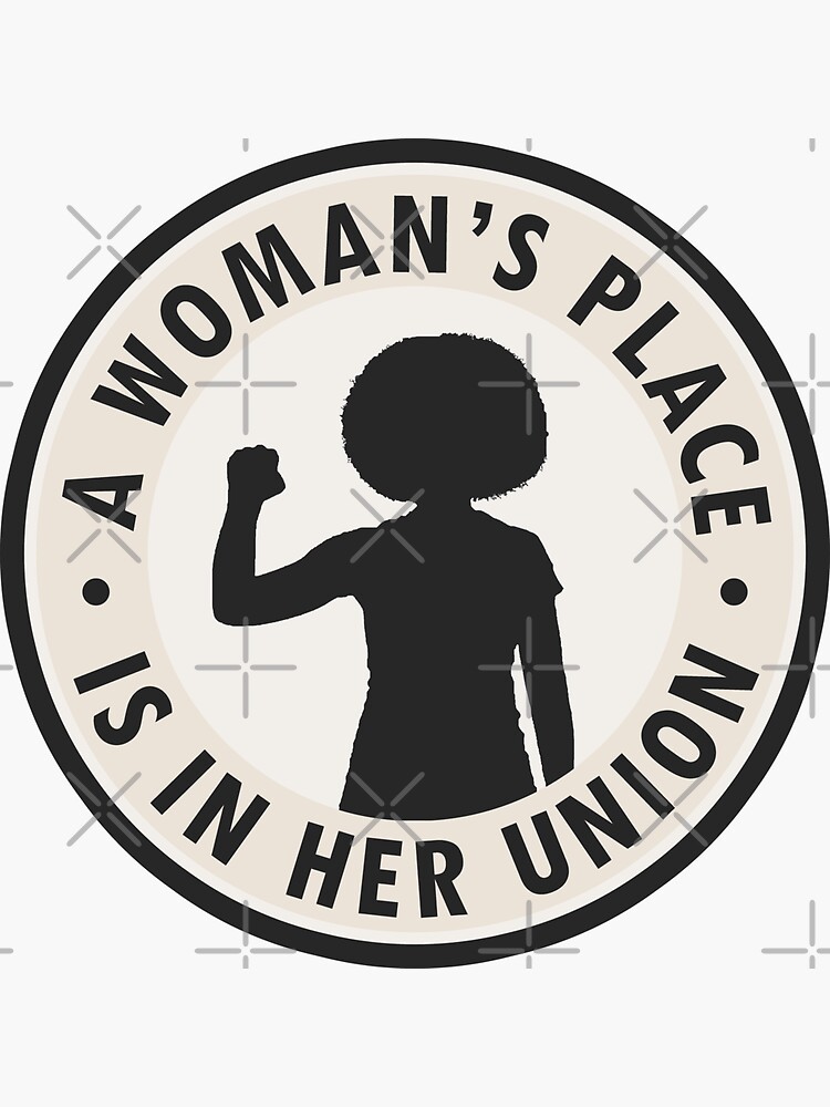 A Woman's Place is in Her Union Bumper Sticker #B123