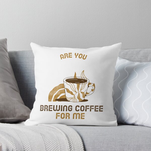 Item preview, Are You Brewing Coffee For Me designed and sold by SwordsAndCharms.