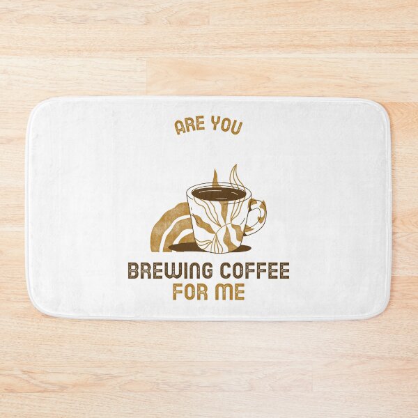Item preview, Are You Brewing Coffee For Me designed and sold by SwordsAndCharms.