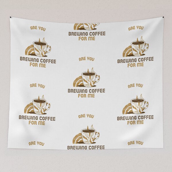 Item preview, Are You Brewing Coffee For Me designed and sold by SwordsAndCharms.