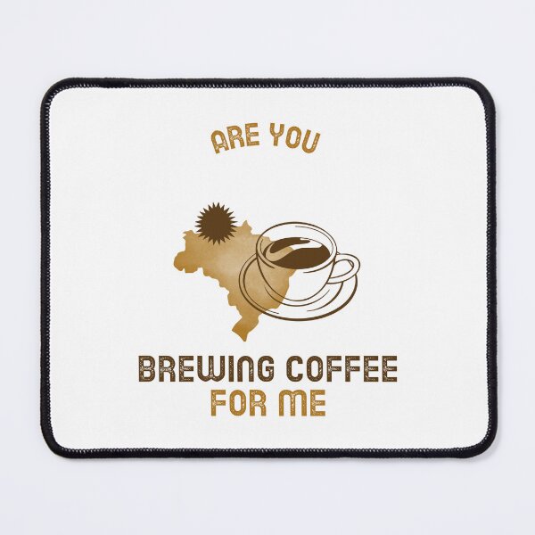 Item preview, Are You Brewing Coffee For Me designed and sold by SwordsAndCharms.