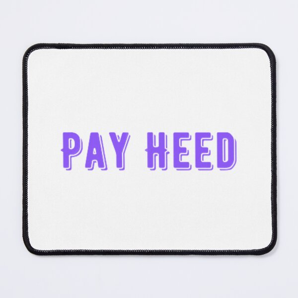 Item preview, Pay Heed designed and sold by khadijat297.