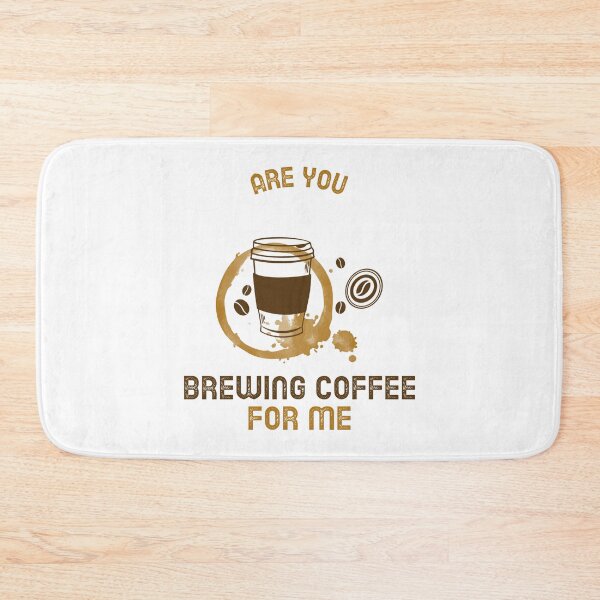 Item preview, Are You Brewing Coffee For Me designed and sold by SwordsAndCharms.