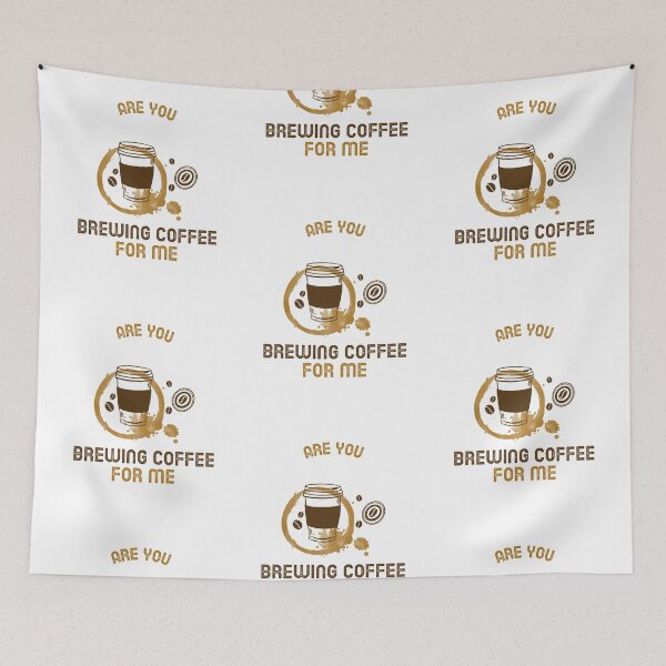 Item preview, Are You Brewing Coffee For Me designed and sold by SwordsAndCharms.