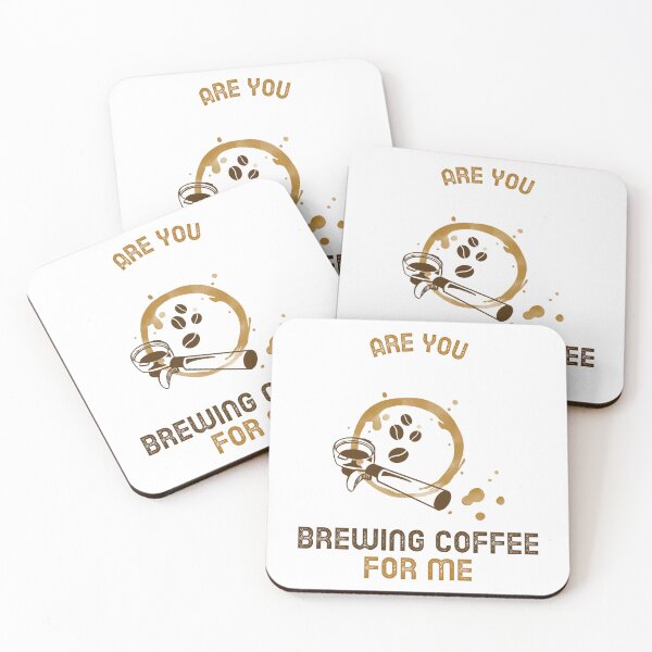 Item preview, Are You Brewing Coffee For Me designed and sold by SwordsAndCharms.