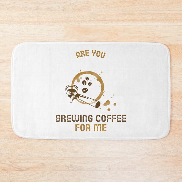 Item preview, Are You Brewing Coffee For Me designed and sold by SwordsAndCharms.