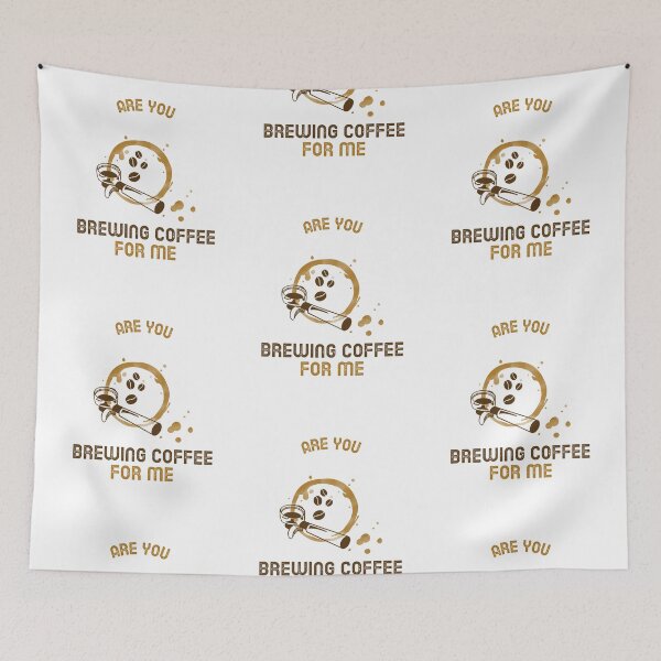 Item preview, Are You Brewing Coffee For Me designed and sold by SwordsAndCharms.