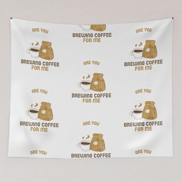Item preview, Are You Brewing Coffee For Me designed and sold by SwordsAndCharms.