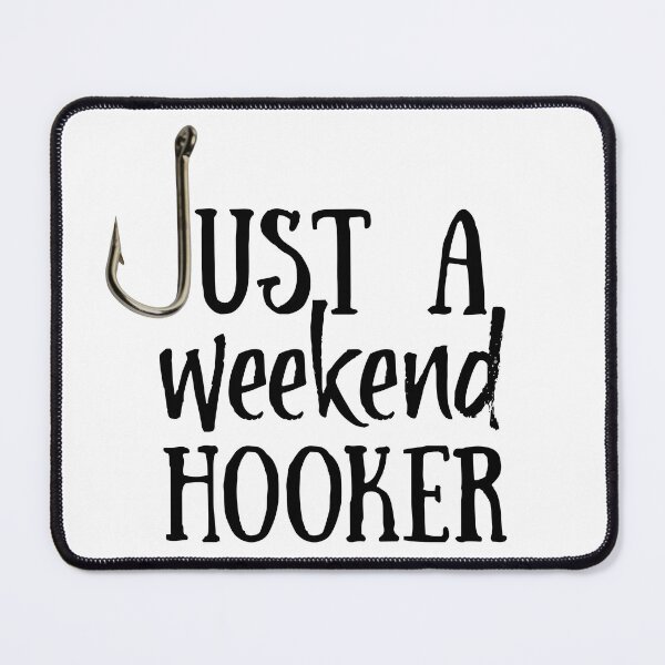 Item preview, Just a weekend hooker - design for fisherman/fisherwoman designed and sold by hardscuffle.