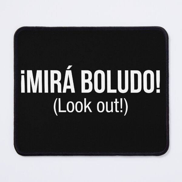 Item preview, Look out, Mira boludo spanish designed and sold by LatinoPower.