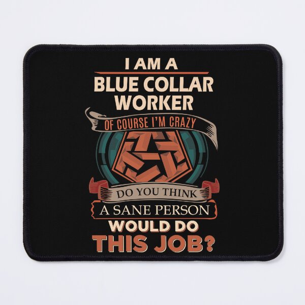 Item preview, Blue Collar Worker T Shirt - Sane Person Gift Item Tee designed and sold by averiarnol.