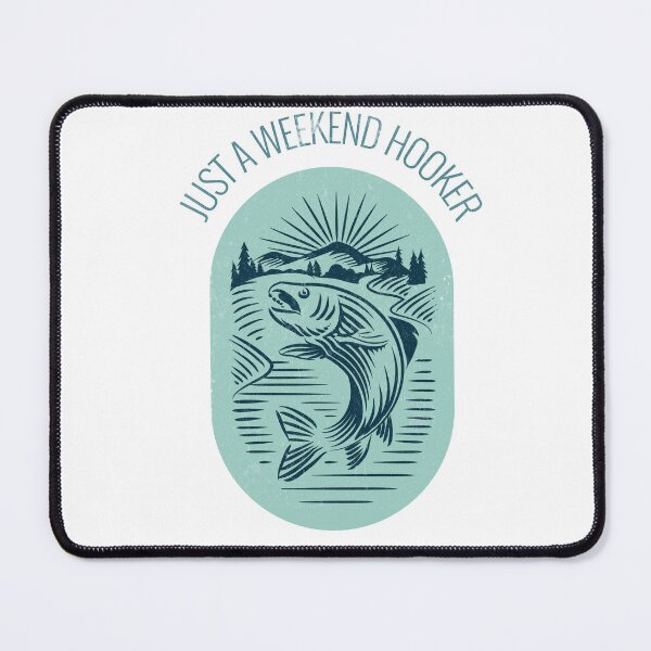 Item preview, Just a weekend hooker - design for fisherman/fisherwoman designed and sold by hardscuffle.