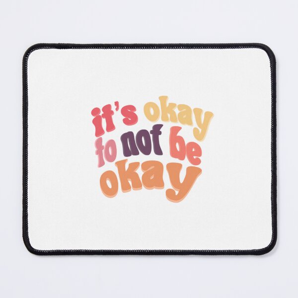 Item preview, it's okay to not be okay designed and sold by Shayenickerson.