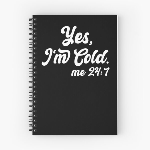 Item preview, Yes I'm Cold Me 24:7 , Cold Weather, Funny I'm Cold designed and sold by AMERZAGUE DESIGN.