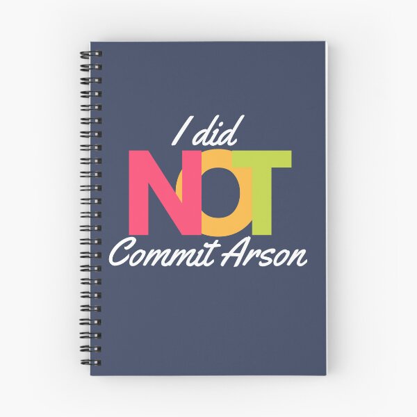Item preview, I Did NOT Commit Arson Sweatshirt, I Did NOT Commit Arson tshirt Shirt Hoodie Sweatshirt Vneck Long Sleeve Unisex designed and sold by NotUrAverageART.