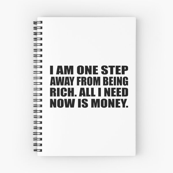Item preview, I am one step away from being rich. All I need now is money designed and sold by Colorfulandfun.
