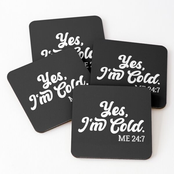 Item preview,  Yes I'm Cold Me 24:7 , Cold Weather, Funny I'm Cold designed and sold by AMERZAGUE DESIGN.