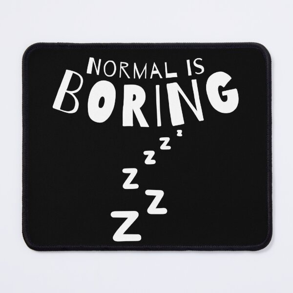 Item preview, Normal Is Boring. designed and sold by That Cheeky Tee.