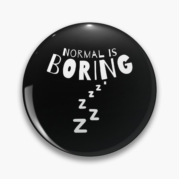 Item preview, Normal Is Boring. designed and sold by That Cheeky Tee.