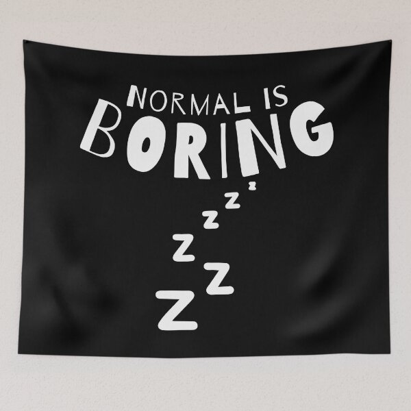 Item preview, Normal Is Boring. designed and sold by That Cheeky Tee.