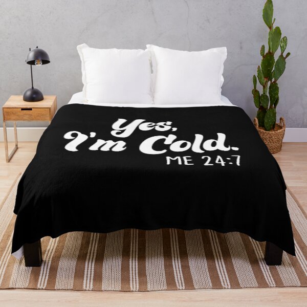 Item preview,  Yes I'm Cold Me 24:7 , Cold Weather, Funny I'm Cold designed and sold by AMERZAGUE DESIGN.