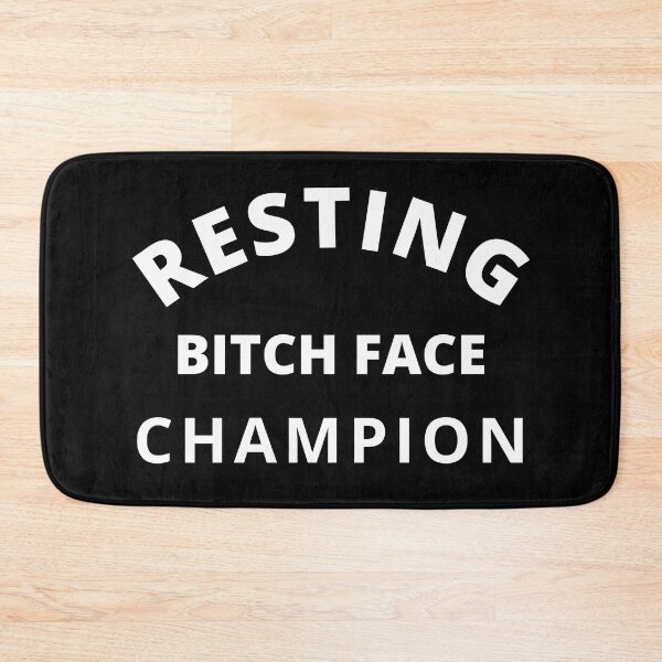 Item preview, Resting Bitch Face Champion. Funny Quote. designed and sold by That Cheeky Tee.