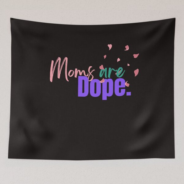 Item preview, Moms Are Dope  Tshirts  designed and sold by Shevonda Thomas.