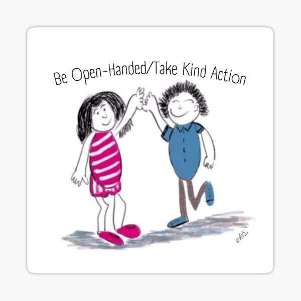 "Be Open- Handed/ Take Kind Action" motivational quote Sticker