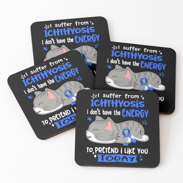 Item preview, Ichthyosis Awareness, I Suffer From Ichthyosis i don't have the ENERGY to Pretend i like you Today designed and sold by Tammyilaria.