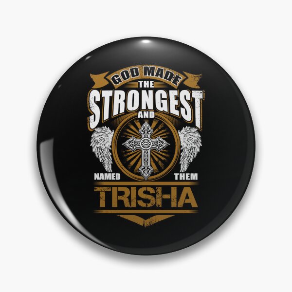 Item preview, Trisha Name T Shirt - God Found Strongest And Named Them Trisha Gift Item Tee designed and sold by stacyarmst.