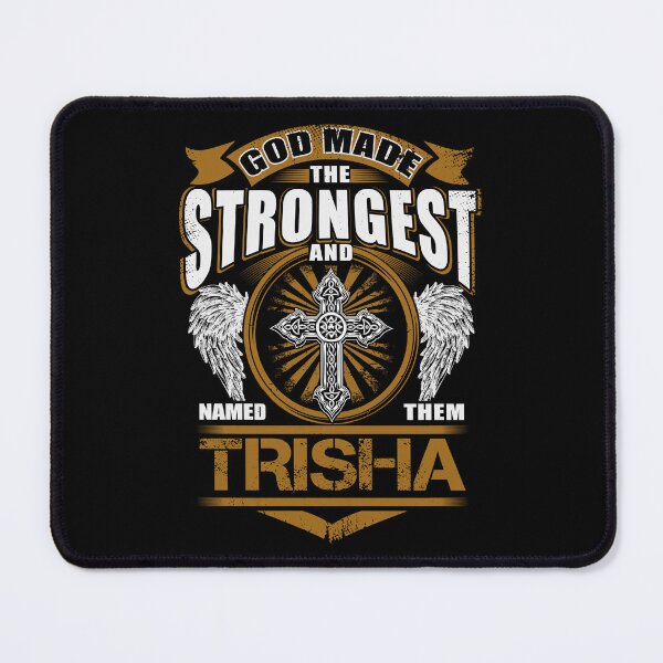 Item preview, Trisha Name T Shirt - God Found Strongest And Named Them Trisha Gift Item Tee designed and sold by stacyarmst.