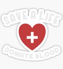 Save a Life Donate Blood Shirt Sticker
