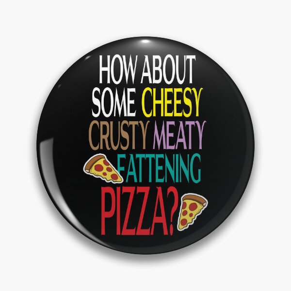 Item preview, How about some cheesy, crusty meaty fattening Pizza? designed and sold by studiohfy.