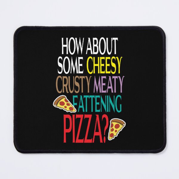 Item preview, How about some cheesy, crusty meaty fattening Pizza? designed and sold by studiohfy.